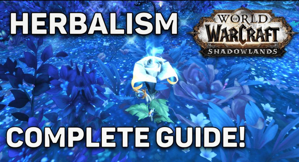 Our Complete Guide on How to Make Gold in WoW Shadowlands with the Herbalism Profession