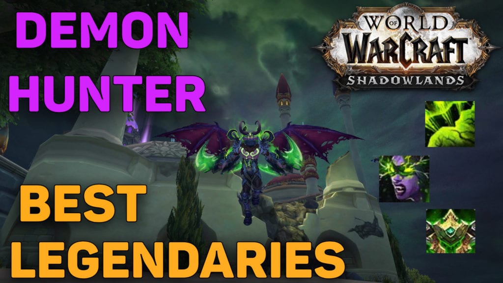 Our Guide on the Best WoW Shadowlands Legendaries for the Demon Hunter class.