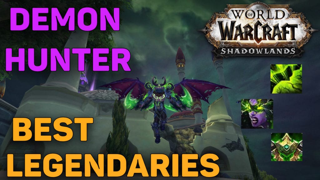 The Best Wow Shadowlands Legendaries For Demon Hunter Digital Gamers Dream