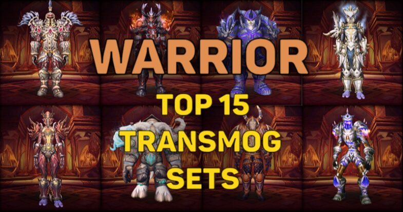 Top 15 Warrior Transmog Sets 